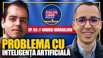 Ce Vor Face Oamenii Într-o Lume Automatizată de Roboți — Andrei Mărgeloiu | Dialog Liber Podcast #59