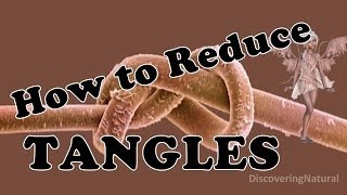 How to Reduce Tangles in Natural Hair