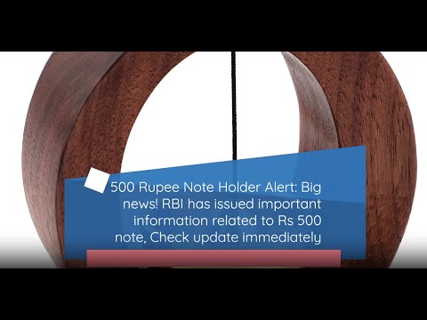 500 Rupee Note Holder Alert: Big news! RBI has issued important information related to Rs 500 note.
