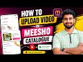 How to upload video in meesho catalogue step by step process