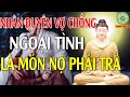 DUYÊN NỢ ❤️ Lời Phật Dạy Duyên Nợ Trong Tình Yêu❤️ NHÂN DUYÊN VỢ CHỒNG NGOẠI TÌNH LÀ MÓN NỢ PHẢI TRẢ