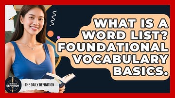 What Is A Word List? Foundational Vocabulary Basics. - The Daily Definition