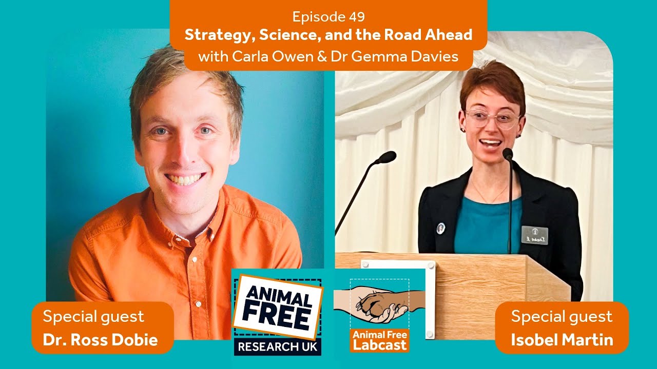 Animal Free Labcast EP49 - Strategy, Science & The Road Ahead