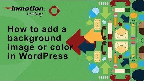 How to add a background image or color in WordPress