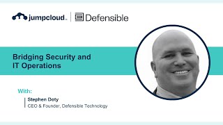 Bridging Security and IT Operations feat. Defensible Technology