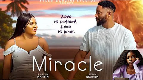 MIRACLE - latest 2025 Nollywood movie recommendation / recap - Sarian Martin John Ekanem