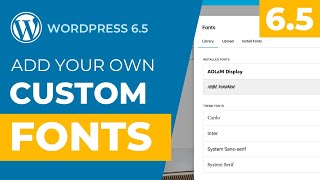 CUSTOM FONTS in WORDPRESS 6.5 finally unlock creative freedom via the Font Library