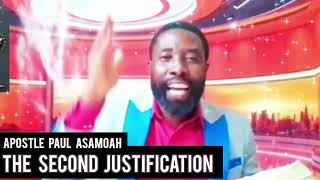 Apostle Paul Asamoah - The Second Justification