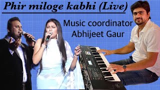 Phir miloge kabhi (live)||Music coordinator - Abhijeet Gaur|| Singers- Prassan Rao, Shifa Ansari