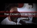 The Closer I Get To You - FRANCO (Ace Cover)