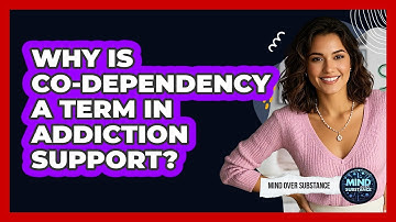 Why Is Co-dependency A Term In Addiction Support? - Mind Over Substance