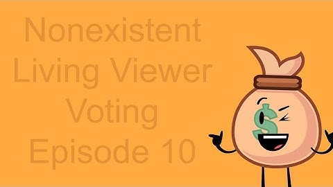 Nonexistent Living Viewer Voting Episode 10