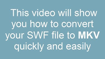 How to Convert SWF to MKV