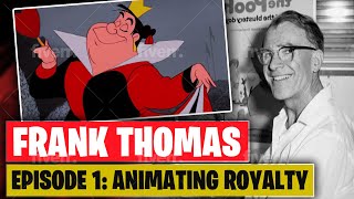 Frank Thomas Episode 1 Animating Royalty