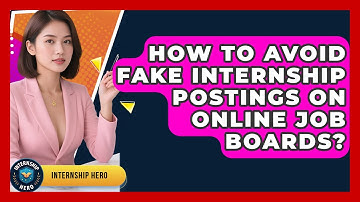 How To Avoid Fake Internship Postings On Online Job Boards? - Internship Hero