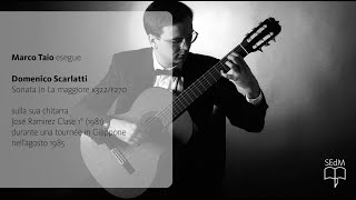 Scarlatti Map 008, Domenico Scarlatti, Sonata K322, Marco Taio, Chitarra José Ramirez