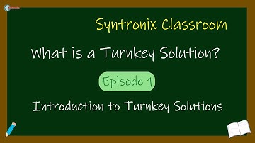 Syntronix Classroom: What is a Turnkey Solution? Episode 1: Introduction to Turnkey Solutions