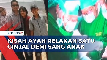 Ayah di Surabaya Donorkan Satu Ginjalnya Demi Kesembuhan Sang Anak Tercinta