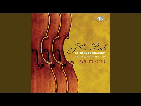 Goldberg Variations, BWV 988: Aria da capo (Arr. For String Trio by Dmitri Sitkovetsky)