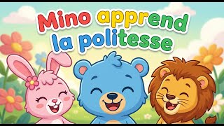 Mino Le Mignon Apprend La Politesse - Comptine Pour Bébés - Le Monde Des Minos