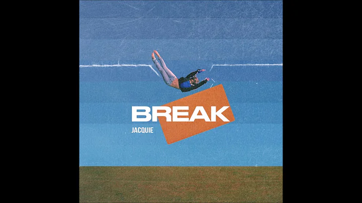 Jacquie - "Break" OFFICIAL VERSION