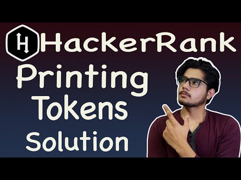 Printing tokens hackerrank
