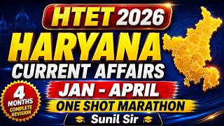 HTET 2026 Haryana Current Affairs 🔥 Jan to April One Shot Marathon | Sunil Sir