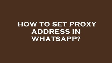 How to set proxy address in whatsapp?