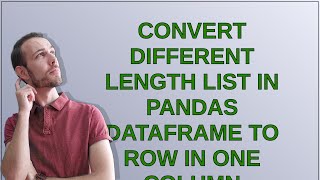 Convert different length list in pandas dataframe to row in one column