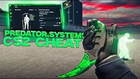 USING PREDATOR.SYSTEMS TO DOMINATE (CS2 CHEATING)
