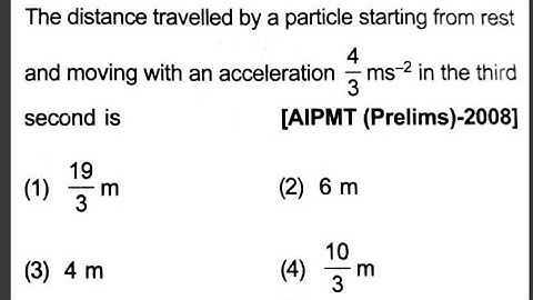 The distance travelled by a particle starting from rest and moving with an acceleration 4/3 m/s2....