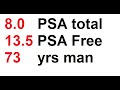 8 psa total 13 5 free psa for 73 years man need psa level interpretation