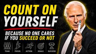 Nobody Cares. Work Hard and Focus on Yourself | Jim Rohn Motivation