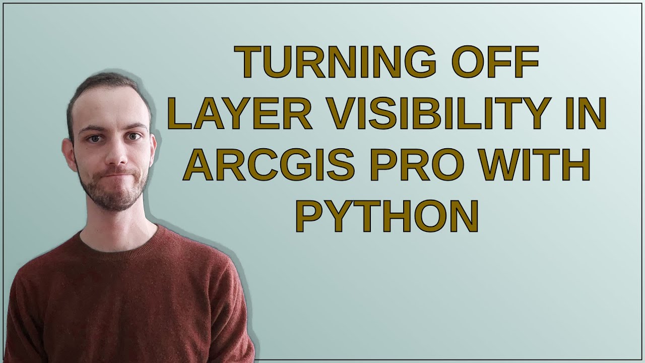 Gis: Turning off layer visibility in ArcGIS Pro with Python - YouTube