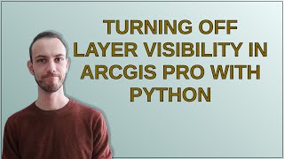 Gis: Turning off layer visibility in ArcGIS Pro with Python