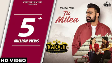 PRABH GILL : Tu Milea (Full Song) Mannat Noor | New Punjabi Love Songs 2018 / 2019 | Romantic Songs