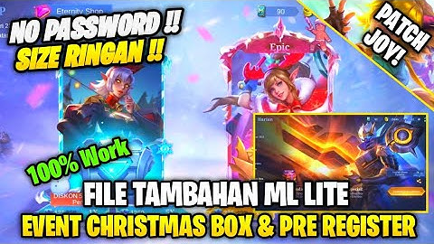 Data Open Christmas Box & Pre Register Token | File Tambahan Ml Lite Patch Terbaru | Ml Lite | No Pw
