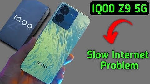 IQOO Z9 slow internet problem, how to solve slow internet problem