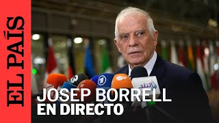 DIRECTO | Rueda de prensa de Borrell tras la reunión de ministros de Exteriores de la UE en Bruselas