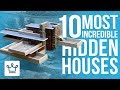 Top 10 Most Incredible Hidden Homes