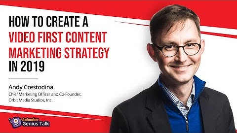 How to create a video first content marketing strategy in 2019? (Genius Talk ft. Andy Crestodina)