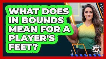 What Does In Bounds Mean For A Player