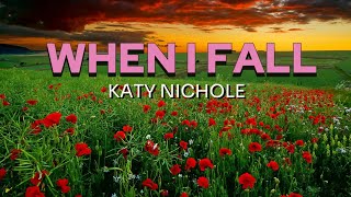 When I Fall  Katy Nichole