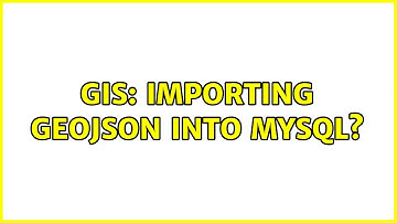 GIS: Importing GeoJSON into MySQL?
