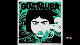 GUATAUBA (Letra) "COSCULLUELA"