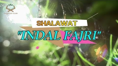 -NEW Video Clip- Indal Fajri (Subhanallah) + Lirik | Shalawat Terbaik Masa Kini