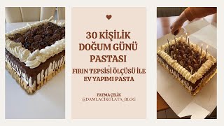 EVDE YAPILABİLECEK 30 KİŞİLİK PASTA-EN KOLAY VE EN EKONOMİK YÖNTEMLE 40 KİŞİLİK PASTA NASIL YAPILIR