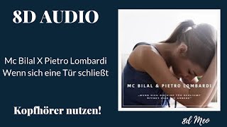 Mc Bilal X Pietro Lombardi - Wenn sich eine Tür schließt (8D Audio) KOPFHÖRER BENUTZEN!