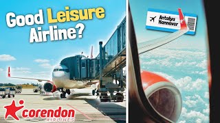 Flying Back Home with Corendon Airlines ✈️ - a Good Leisure Airline?