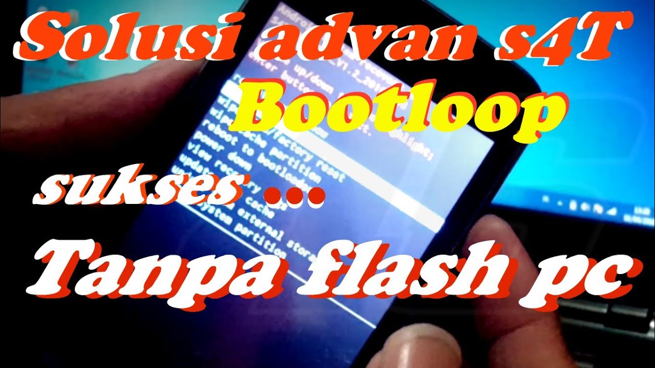 Solusi Advan s4T bootlop tanpa flashing